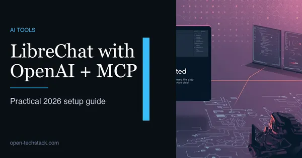 Editorial cover showing a self-hosted LibreChat workspace connected to OpenAI on one side and MCP tool servers on the other.