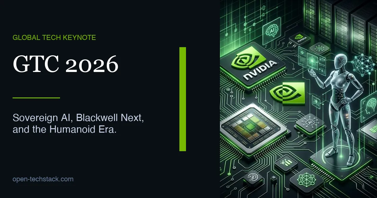 NVIDIA GTC 2026: Sovereign AI, Blackwell Next, and the Humanoid Era