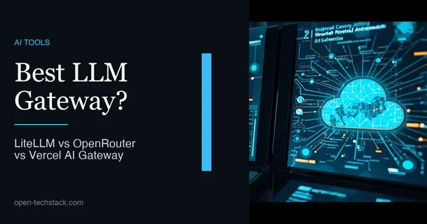 Editorial cover comparing three LLM gateway approaches: a self-hosted control plane, a hosted routing layer, and a Vercel-native gateway.
